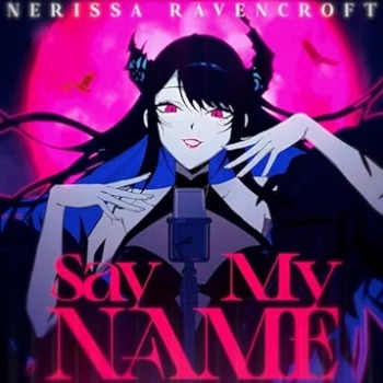 [Single] Nerissa Ravencroft – Say My Name (2024.04.28/MP3 + Hi-Res FLAC/RAR) thumbnail