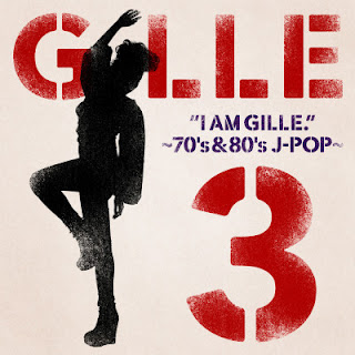 [Album] Gille – ”I AM GILLE. 3” ~70’s & 80’s J-Pop~ (2014.04.09/Flac/RAR)